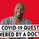 This Nice Doctor Answered All Our Questions About Covid-19